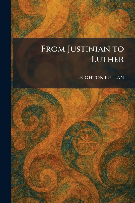 From Justinian to Luther