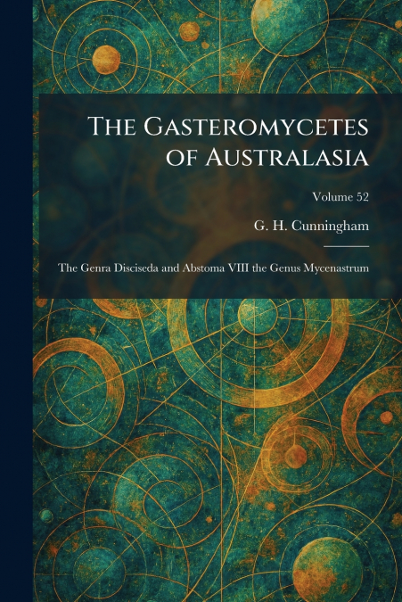 The Gasteromycetes of Australasia