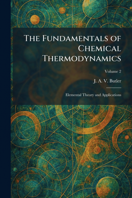 The Fundamentals of Chemical Thermodynamics
