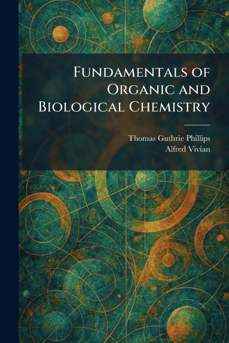 Fundamentals of Organic and Biological Chemistry