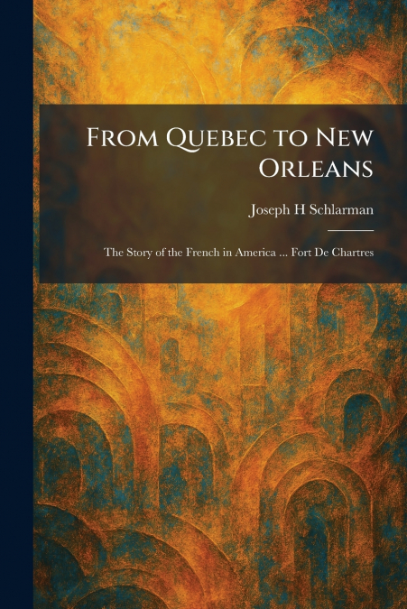 From Quebec to New Orleans