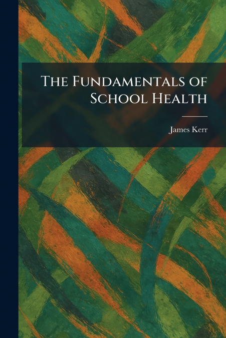 The Fundamentals of School Health