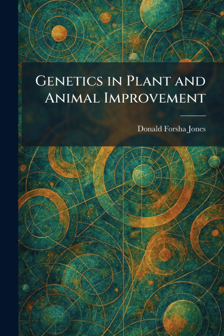 Genetics in Plant and Animal Improvement