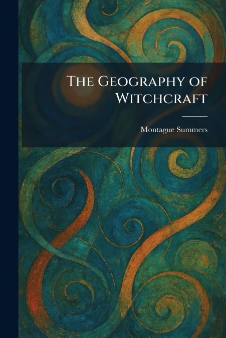 The Geography of Witchcraft