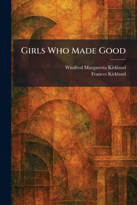 Girls Who Made Good