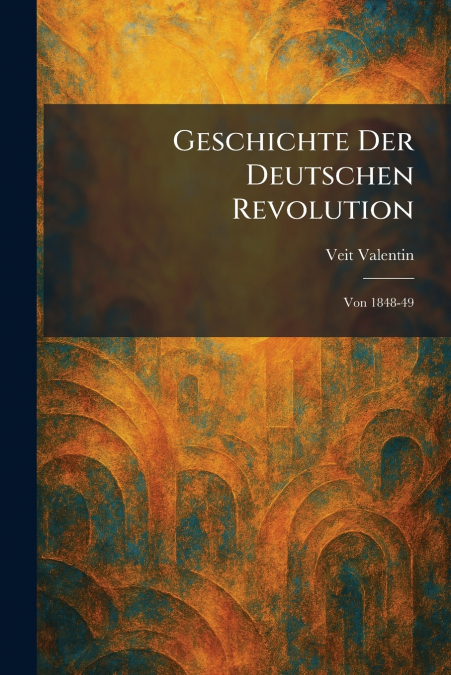 Geschichte Der Deutschen Revolution
