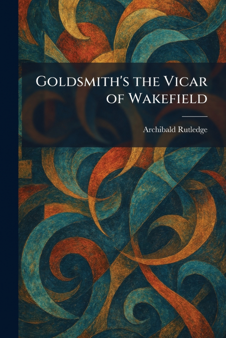 Goldsmith’s the Vicar of Wakefield