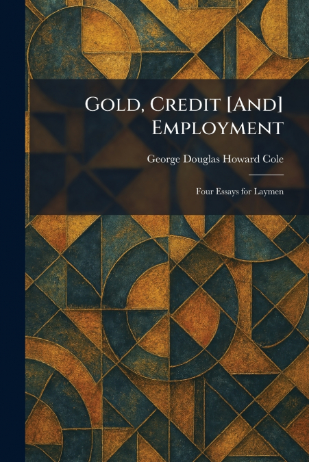Gold, Credit [And] Employment