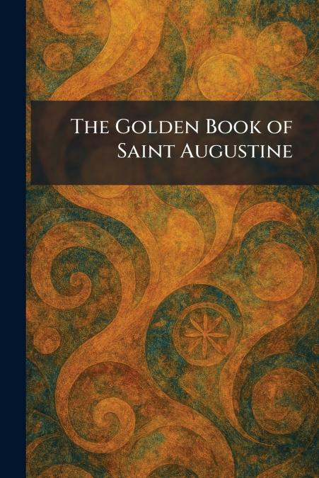 The Golden Book of Saint Augustine