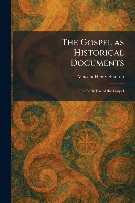 The Gospel as Historical Documents