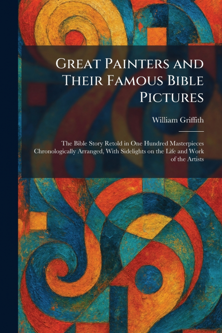 Great Painters and Their Famous Bible Pictures
