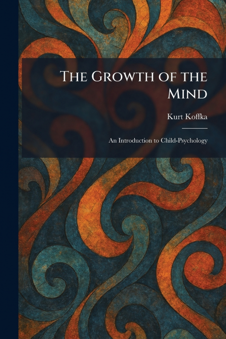 The Growth of the Mind