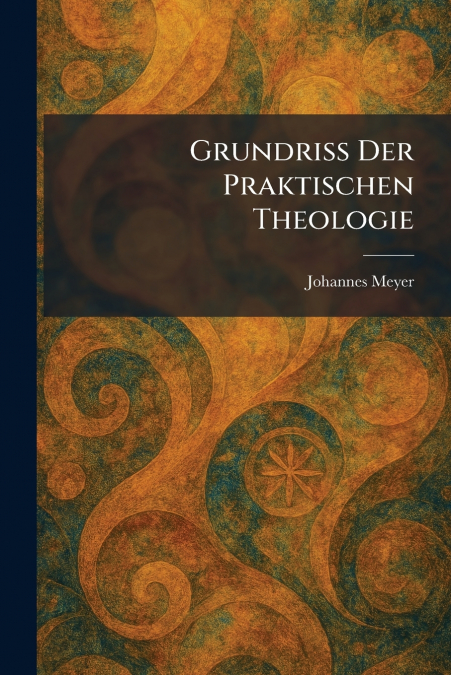 Grundriss Der Praktischen Theologie