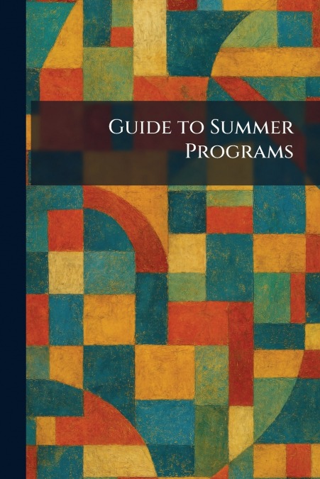 Guide to Summer Programs