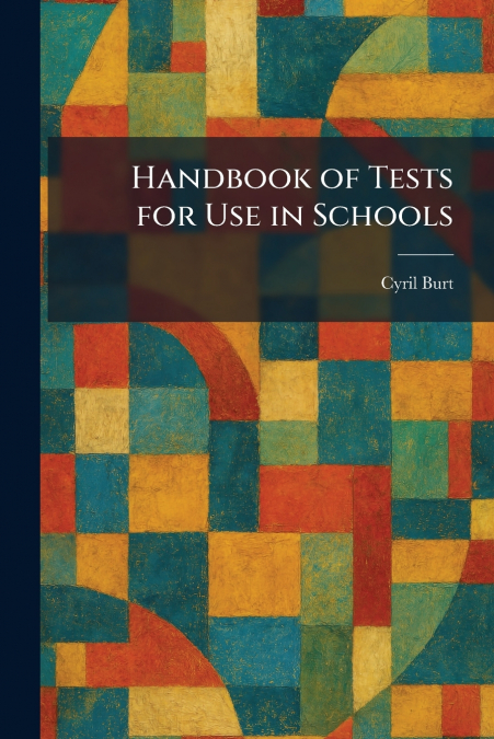 Handbook of Tests for Use in Schools
