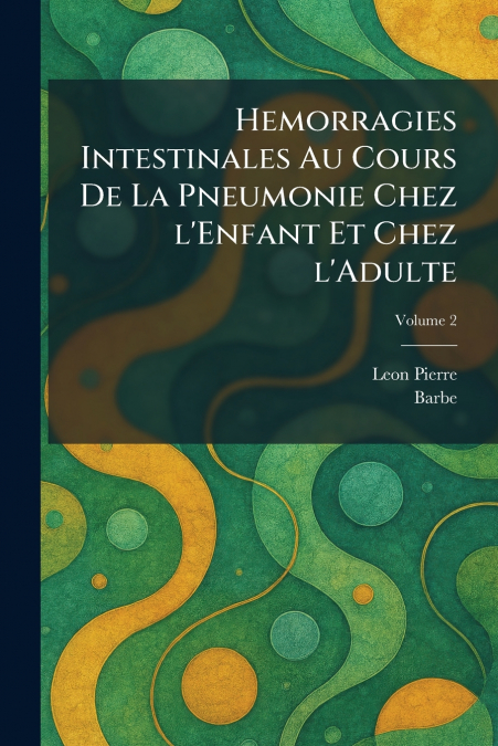 Hemorragies Intestinales Au Cours De La Pneumonie Chez l’Enfant Et Chez l’Adulte