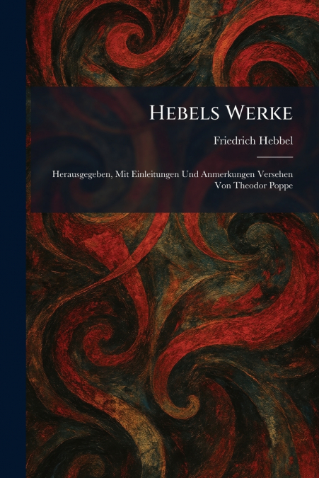 Hebels Werke