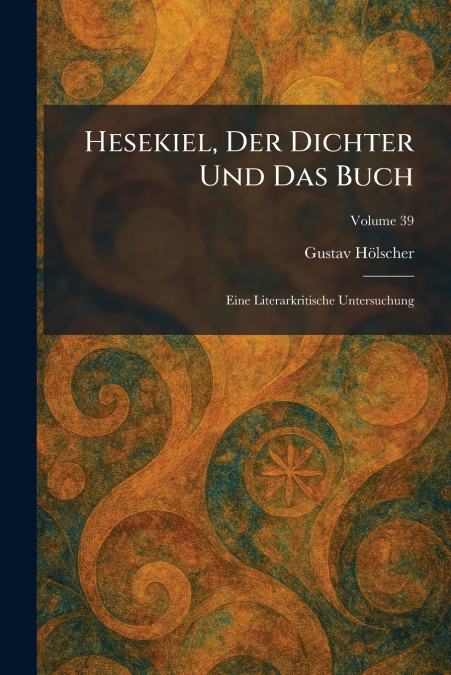 Hesekiel, Der Dichter Und Das Buch