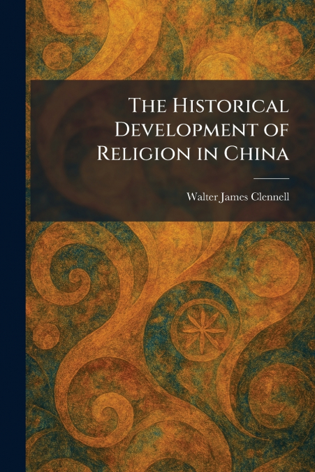 The Historical Development of Religion in China