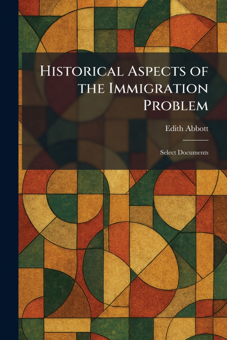 Historical Aspects of the Immigration Problem