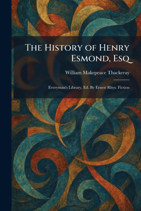 The History of Henry Esmond, Esq