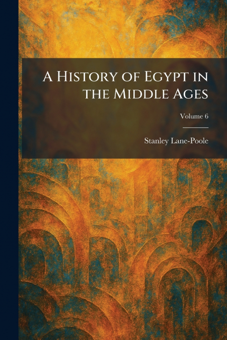 A History of Egypt in the Middle Ages