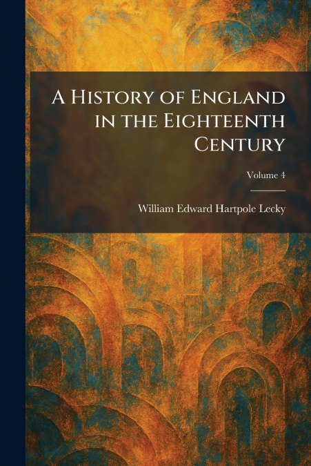 A History of England in the Eighteenth Century