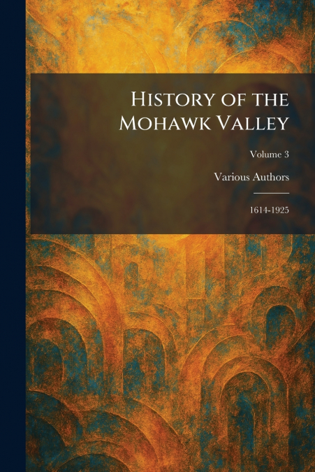History of the Mohawk Valley