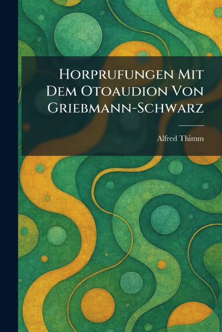 Horprufungen Mit Dem Otoaudion Von Griebmann-Schwarz