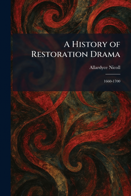 A History of Restoration Drama