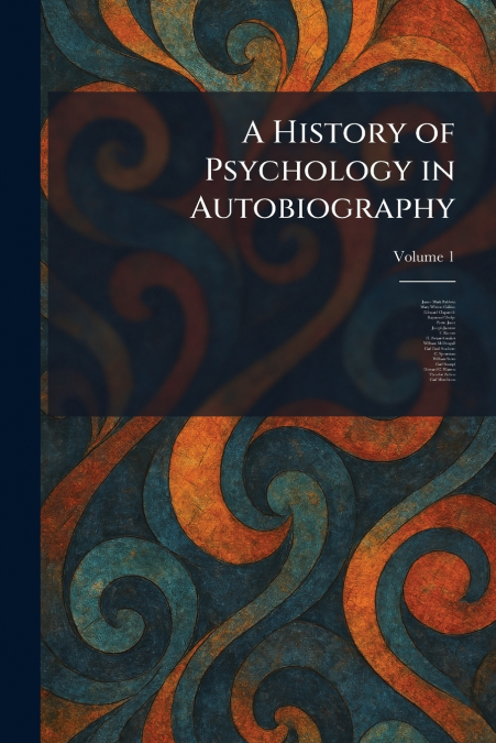 A History of Psychology in Autobiography
