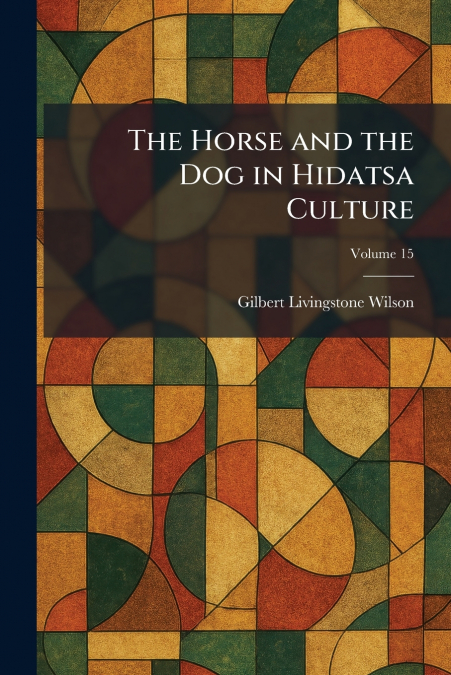 The Horse and the Dog in Hidatsa Culture