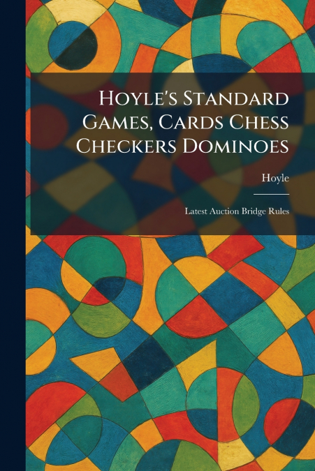 Hoyle’s Standard Games, Cards Chess Checkers Dominoes