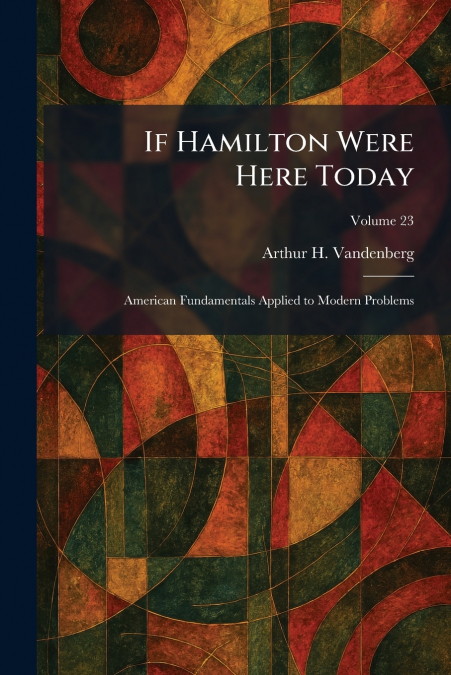 If Hamilton Were Here Today
