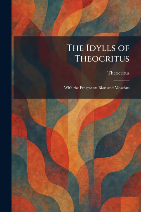 The Idylls of Theocritus