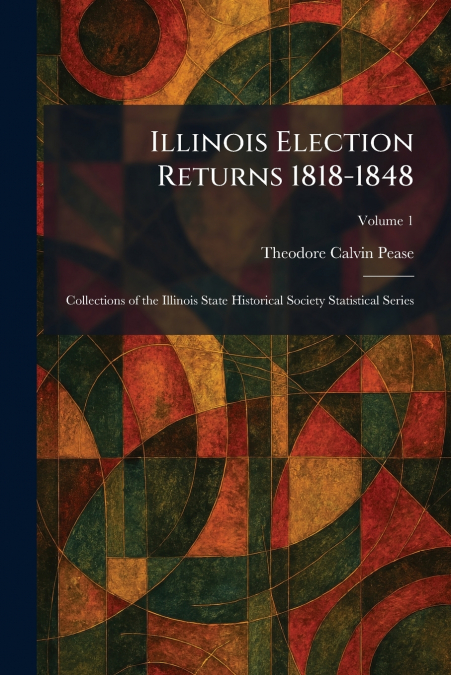 Illinois Election Returns 1818-1848