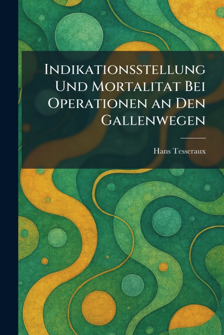 Indikationsstellung und Mortalitat bei Operationen an den Gallenwegen
