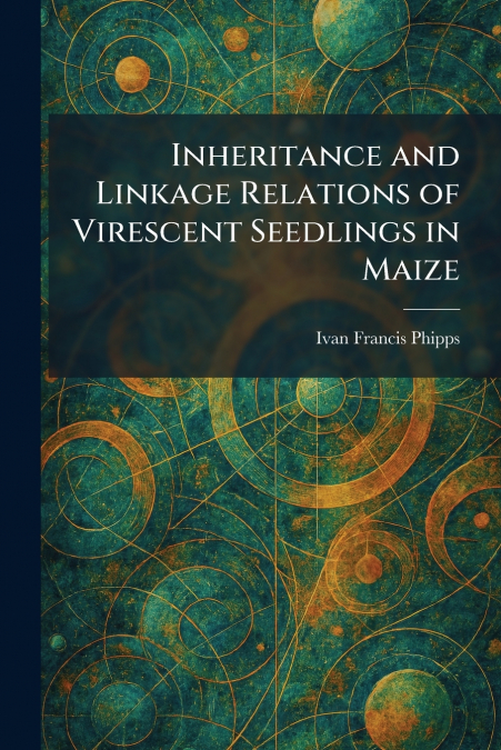 Inheritance and Linkage Relations of Virescent Seedlings in Maize