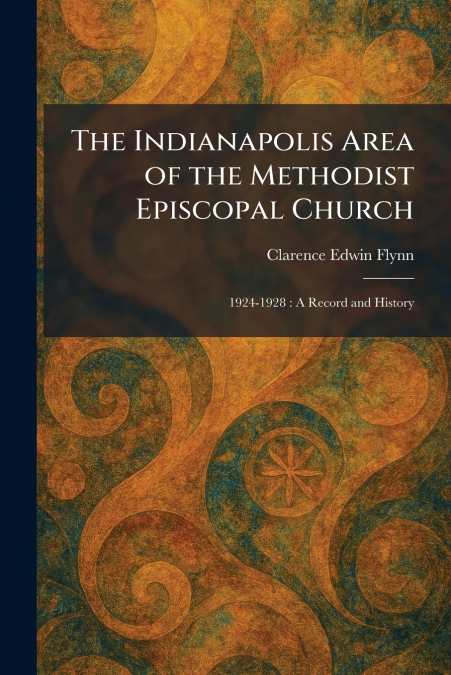 The Indianapolis Area of the Methodist Episcopal Church