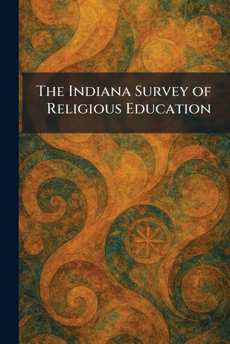 The Indiana Survey of Religious Education