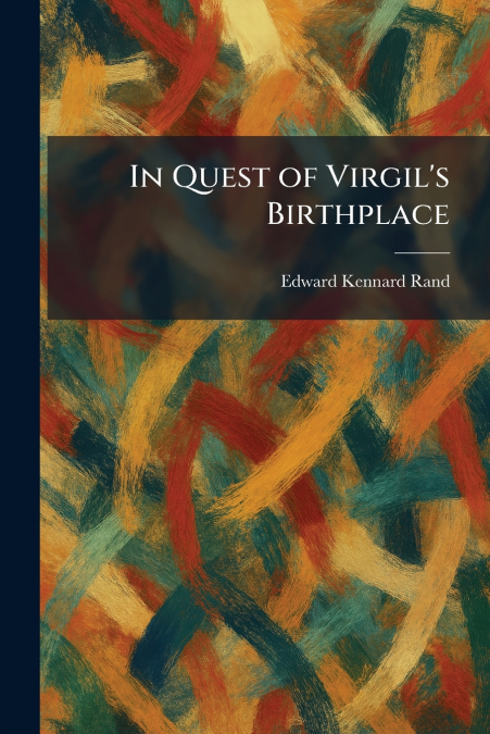 In Quest of Virgil’s Birthplace