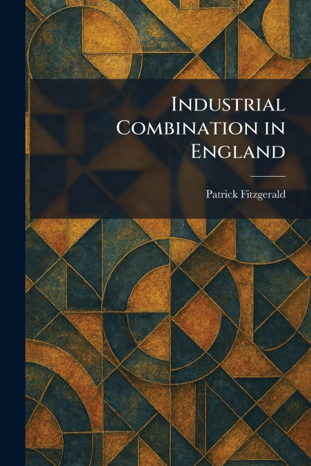 Industrial Combination in England