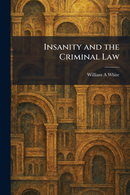 Insanity and the Criminal Law
