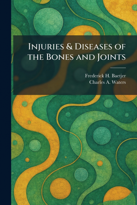Injuries & Diseases of the Bones and Joints