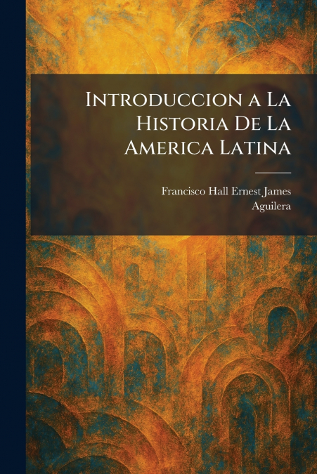 Introduccion a La Historia De La America Latina