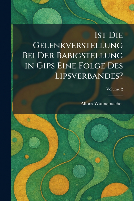 Ist Die Gelenkverstellung Bei Der Babigstellung in Gips Eine Folge Des Lipsverbandes?