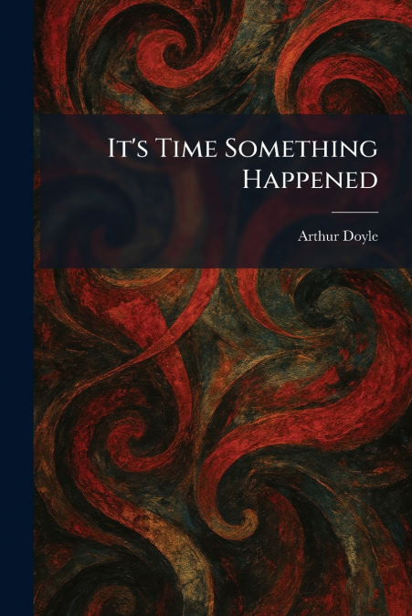 It’s Time Something Happened