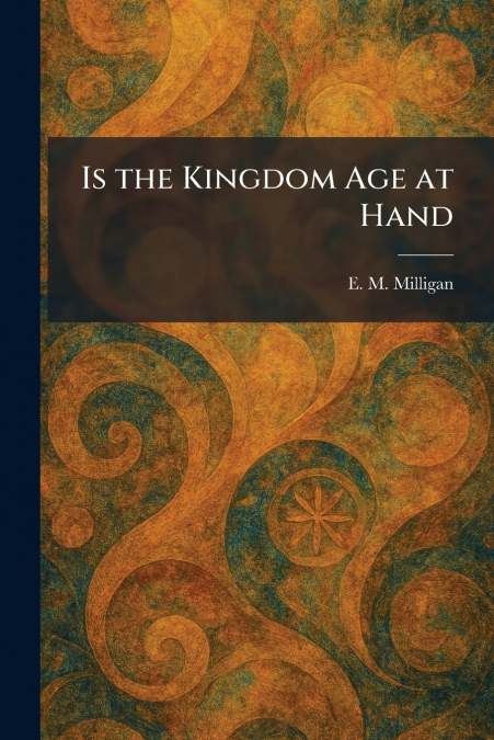Is the Kingdom Age at Hand