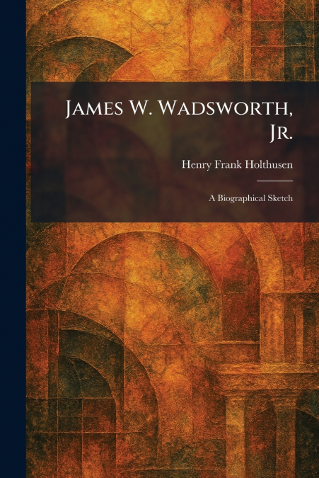 James W. Wadsworth, Jr.