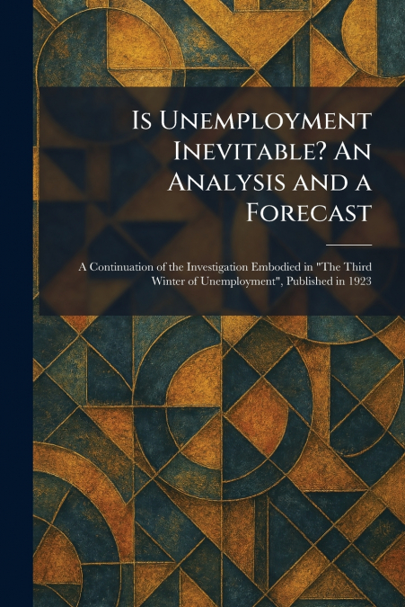 Is Unemployment Inevitable? An Analysis and a Forecast
